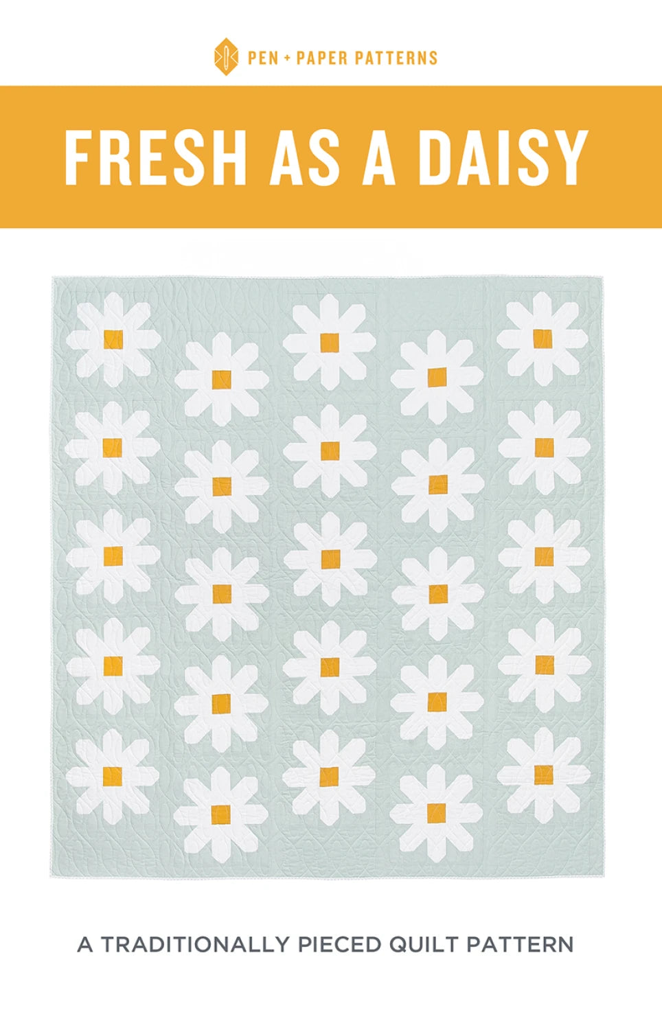 Fresh as a Daisy Quilt Pattern by Pen + Paper Patterns